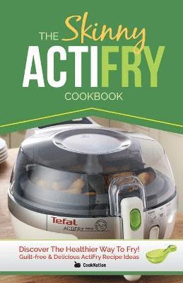 Skinny Actifry Cookbook av Cooknation