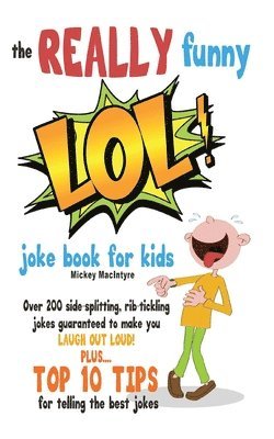 Mickey MacIntyre - REALLY Funny LOL! Joke Book For Kids, Häftad
