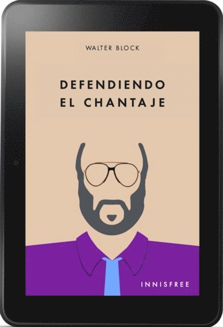 Walter Block, Walter Block - Defendiendo el chantaje, E-bok