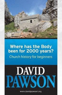 Where Has the Body Been for 2000 Years? av David Pawson