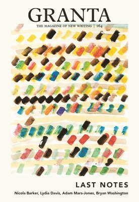 Sigrid Rausing - Granta 164: Last Notes, Häftad