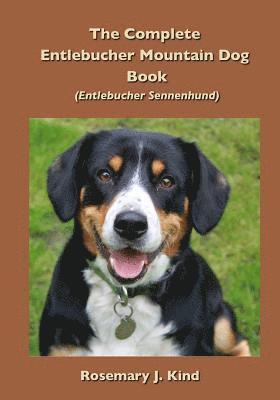 Rosemary J. Kind - Complete Entlebucher Mountain Dog Book, Häftad