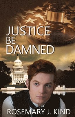 Rosemary J. Kind - Justice Be Damned, Häftad