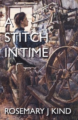Rosemary J. Kind - Stitch In Time, Häftad