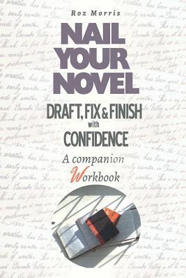 Roz Morris - Nail Your Novel, Häftad