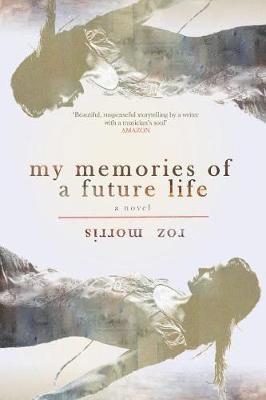 Roz Morris - My Memories of a Future Life, Häftad