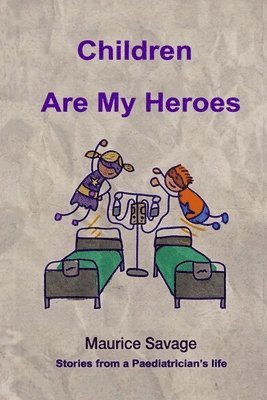 Maurice Savage - Children Are my Heroes, Häftad