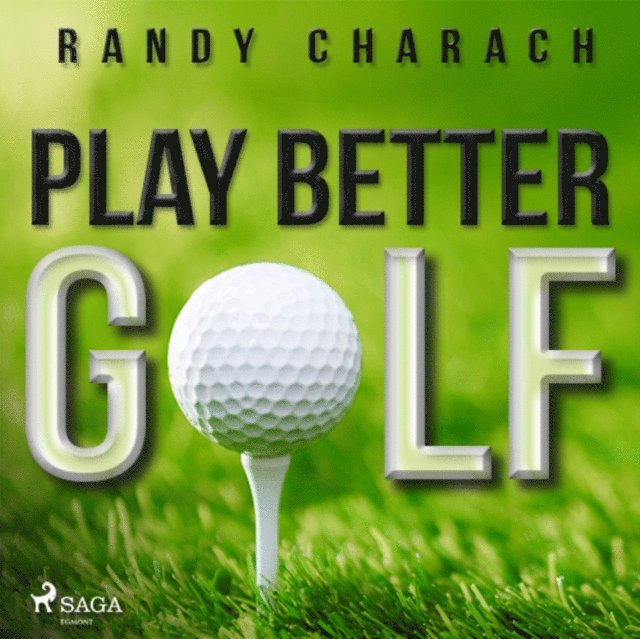 Randy Charach - Play Better Golf, Ljudbok