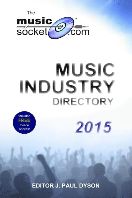 J. Paul Dyson - MusicSocket.com Music Industry Directory 2015, E-bok. Tillgänglighet: Lägg i varukorg