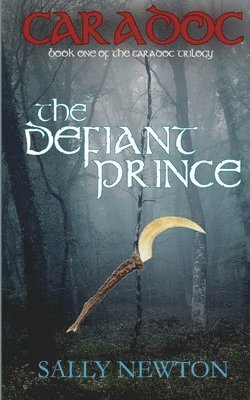 Sally Newton - Caradoc: The Defiant Prince, Häftad