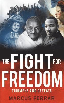 Marcus Ferrar - The Fight for Freedom: Triumphs and Defeats, Häftad