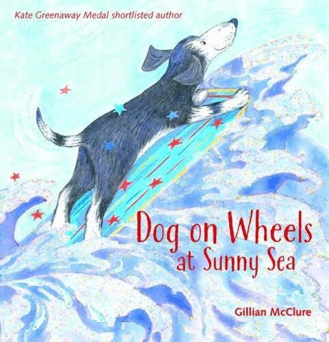 Gillian McClure, Gillian Mcclure - Dog on Wheels at Sunny Sea, Häftad