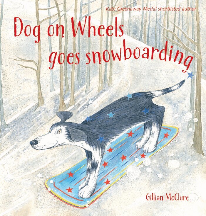Gillian McClure, Gillian Mcclure - Dog on Wheels Goes Snowboarding, Häftad