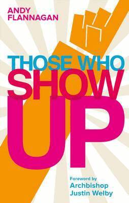Andy Flannagan - Those Who Show Up, Häftad