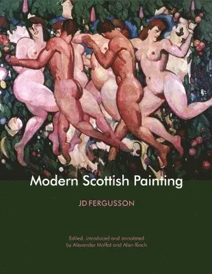 J.D. Fergusson, Alan Riach, Alexander Moffat - Modern Scottish Painting, Inbunden. Tillgänglighet: Lägg i varukorg