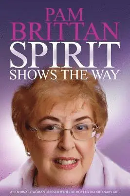Pam Brittan - Spirit Shows the Way, Häftad. Tillgänglighet: Lägg i varukorg