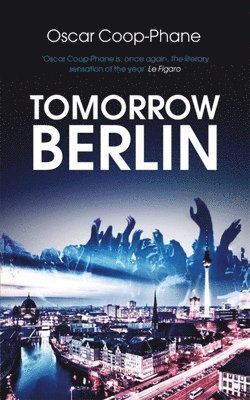 Oscar Coop-Phane - Tomorrow, Berlin, Inbunden