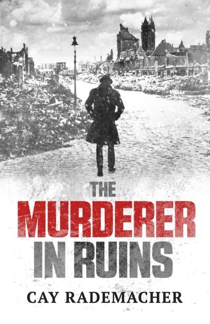 Cay Rademacher - Murderer in Ruins, E-bok