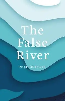 Nick Holdstock - False River, Häftad. Tillgänglighet: Tillfälligt slut