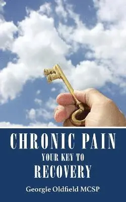 Georgie Oldfield - Chronic Pain: Your Key to Recovery, Häftad. Tillgänglighet: Lägg i varukorg