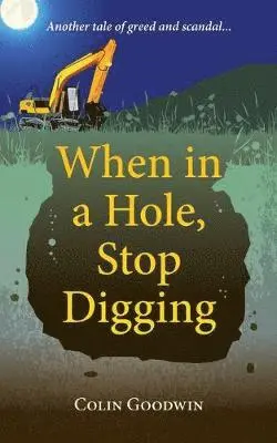 Colin Goodwin - When in a Hole, Stop Digging, Häftad. Tillgänglighet: Lägg i varukorg