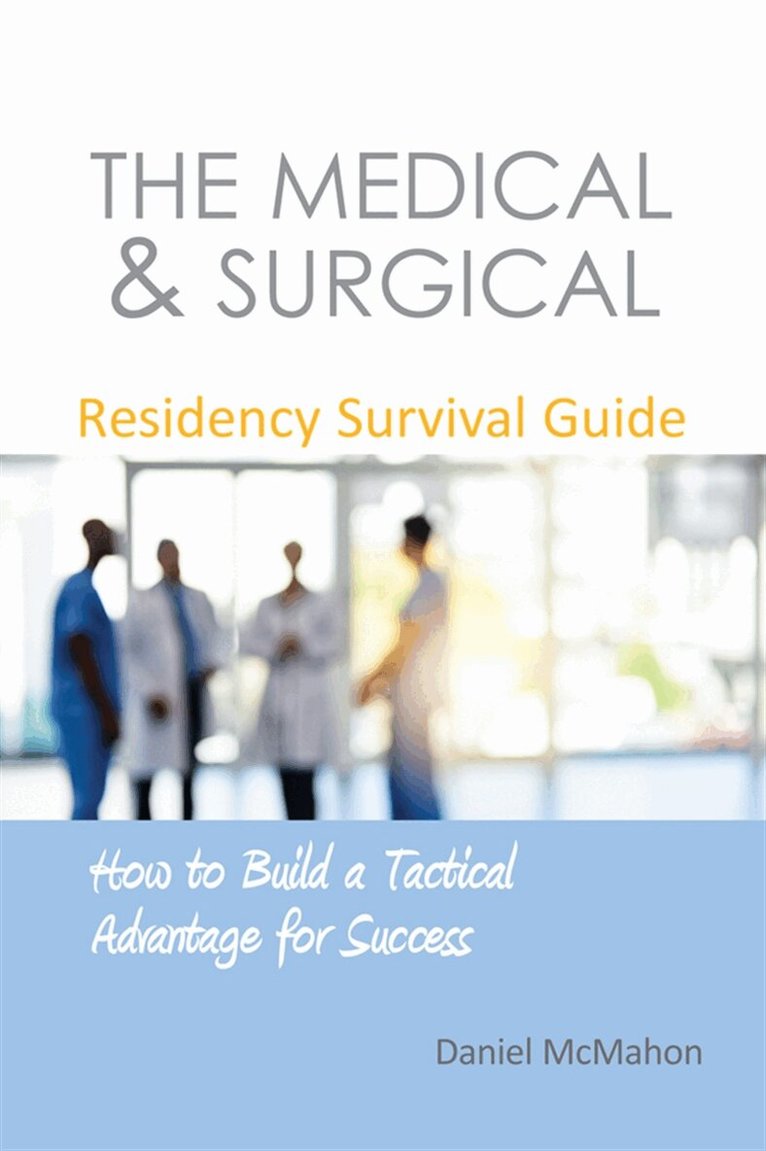 Daniel McMahon - The Medical & Surgical Residency Survival Guide, E-bok
