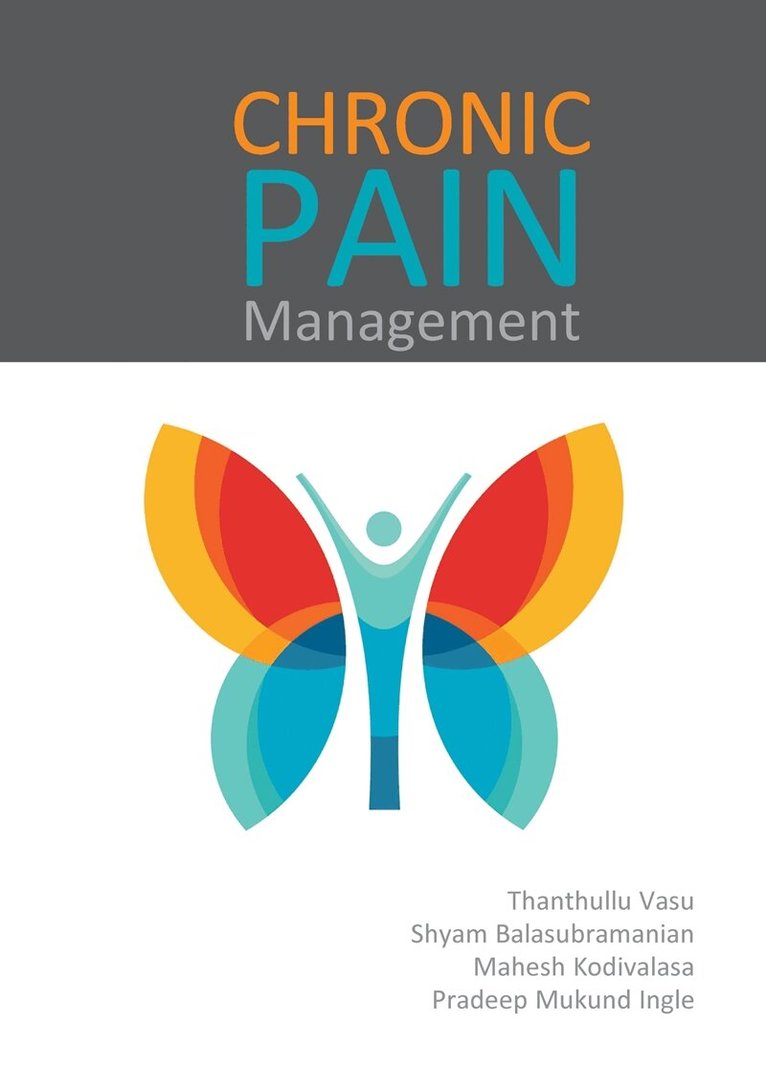 Shyam Balasubramanian, Thanthullu Vasu, Mahesh Kodivalasa, Pradeep Mukund Ingle - Chronic pain management, E-bok