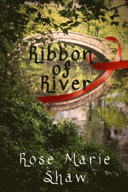 Rose Marie Shaw - Ribbon of River, E-bok