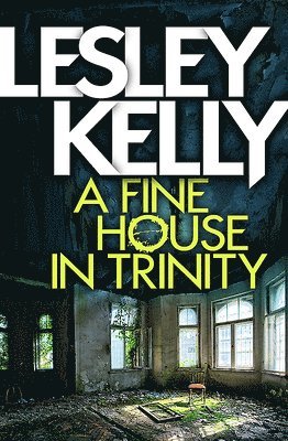 Lesley Kelly - A Fine House in Trinity, Häftad