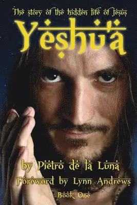 Pietro De La Luna - Yeshu'a: The story of the hidden life of Jesus: Book One, Häftad. Tillgänglighet: Lägg i varukorg