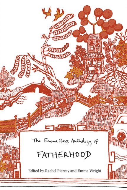Rachel Piercey - Emma Press Anthology of Fatherhood, E-bok