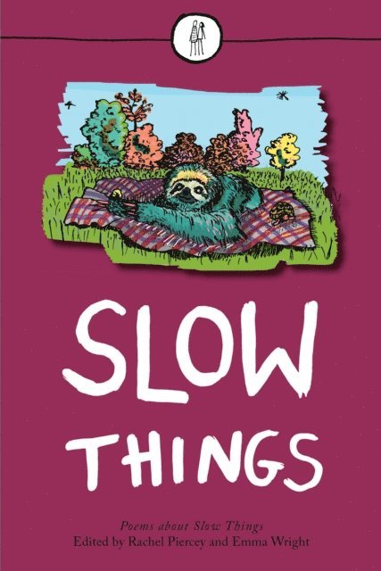 Emma Dai'an Wright, Rachel Piercey - Slow Things, E-bok