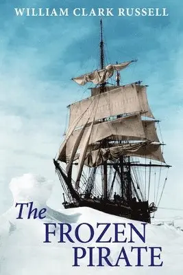 William Clark Russell - The Frozen Pirate, Häftad. Tillgänglighet: Lägg i varukorg