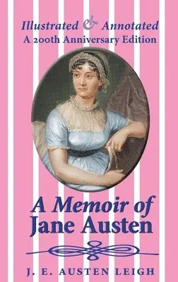 J E Austen Leigh - Memoir of Jane Austen (Illustrated and Annotated), Inbunden. Tillgänglighet: Lägg i varukorg