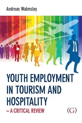 Andreas Walmsley - Youth Employment in Tourism and Hospitality, Inbunden. Tillgänglighet: Tillfälligt slut