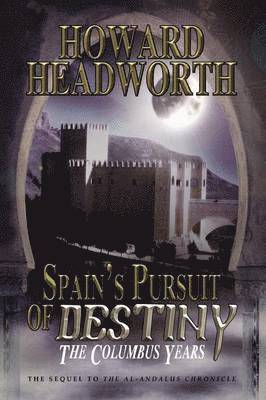 Howard Headworth - Spain's Pursuit of Destiny, Häftad. Tillgänglighet: Lägg i varukorg