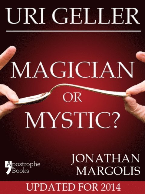 Jonathan Margolis - Uri Geller: Magician or Mystic?, E-bok