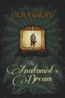 Clio Gray - Anatomist's Dream, Häftad. Tillgänglighet: Lägg i varukorg