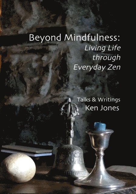 Ken Jones - Beyond Mindfulness, E-bok