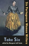 Take Six (Six Portuguese Women Writers)
