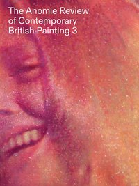 Anomie Review of Contemporary British Painting 3