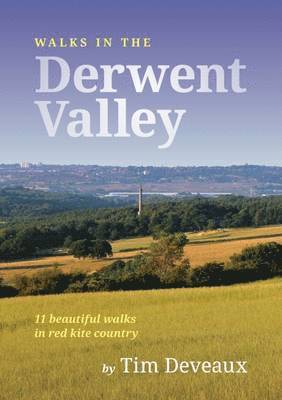 Tim Deveaux - Walks in the Derwent Valley, Häftad