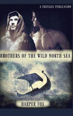 Harper Fox - Brothers of the Wild North Sea, Häftad