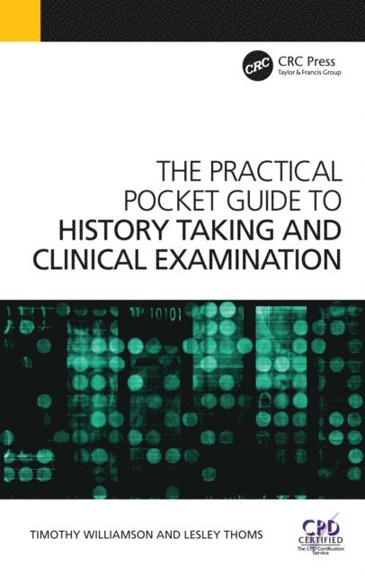Timothy Williamson, Lesley Thoms - Practical Pocket Guide to History Taking and Clinical Examination, E-bok
