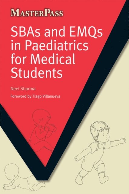 Neel Sharma - SBAs and EMQs in Paediatrics for Medical Students, E-bok