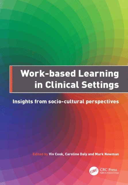 Newman Mark, Daly Caroline, Cook Viv - Work-Based Learning in Clinical Settings, E-bok