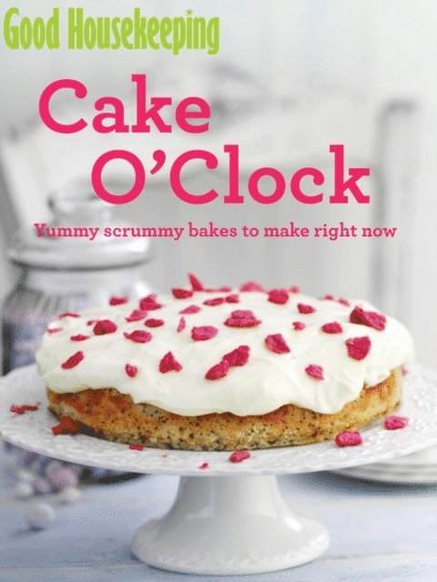 Good Housekeeping Institute - Good Housekeeping Cake O'Clock, E-bok