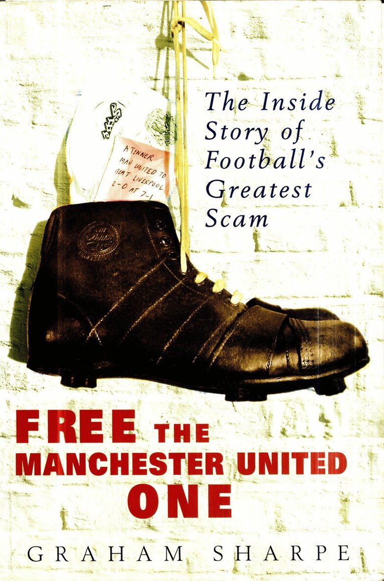 Graham Sharpe - Free the Manchester United One, E-bok