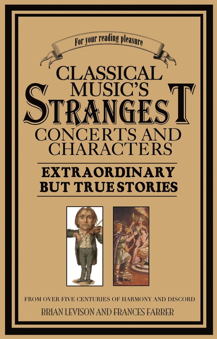 Brian Levison - Classical Music's Strangest Concerts and Characters, E-bok