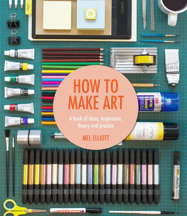 Mel Elliott - How To Make Art, E-bok. Tillgänglighet: Lägg i varukorg